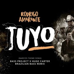 Rodrigo Amarante - Tuyo (Narcos Theme Song) (Bass Project X Huge Carter Brazilian Bass  Remix)