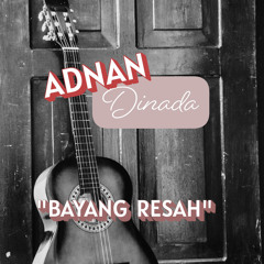 BAYANG RESAH
