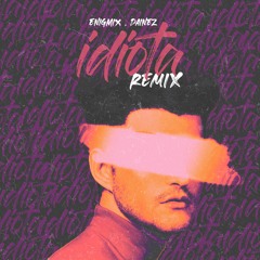 Idiota (Enigmix & Dainez Remix)