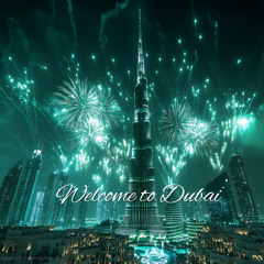 Welcome to Dubai