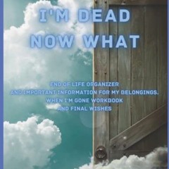 View [EPUB KINDLE PDF EBOOK] When I'm Gone: End Of Life Planner Notebook And My Wishe