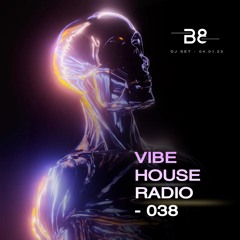 Vibe House Radio 038 - 04.01.23