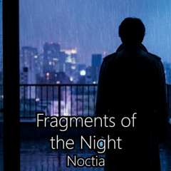 Fragments of the Night