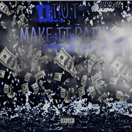 T.U.T- Make It Rain (Freestyle)