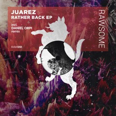 Juarez - Ya Coming (Daniel Orpi Remix) [RAW051]