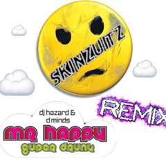 DJ HAZARD & D*MINDS - MR HAPPY SKINZUITZ BOOTLEG (FREE DOWNLOAD)