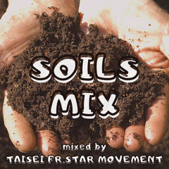 SOILS MIX mixed by TAISEI fr. STAR MOVEMENT