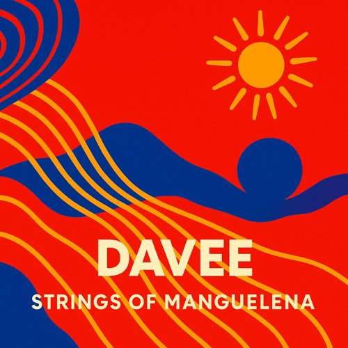 DAVEE - Strings of Manguelena (Extended)
