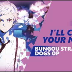 ENGLISH BUNGOU STRAY DOGS ED - Namae wo Yobu yo/I'll Call Your Name [Dima Lancaster]