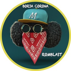 Borja Corona - ROMBLAST (🅵🆁🅴🅴 🅳🅾🆆🅽🅻🅾🅰🅳)