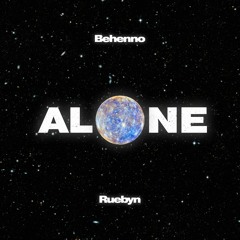 Alone (with Ruebyn)