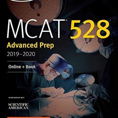 [View] EBOOK ✅ MCAT 528 Advanced Prep 2019-2020: Online + Book (Kaplan Test Prep) by