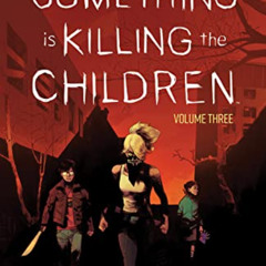 View KINDLE 📃 Something is Killing the Children Vol. 3 by  James Tynion IV &  Werthe