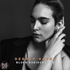 Blues Audiocast 58 ~ #ProgressiveHouse #DeepHouse Mix