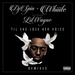 Til She Lose Her Voice (feat. Lil Wayne) (EDM/RAP)