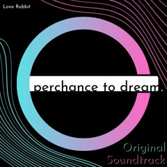 Perchance to Dream [Full Soundtrack]