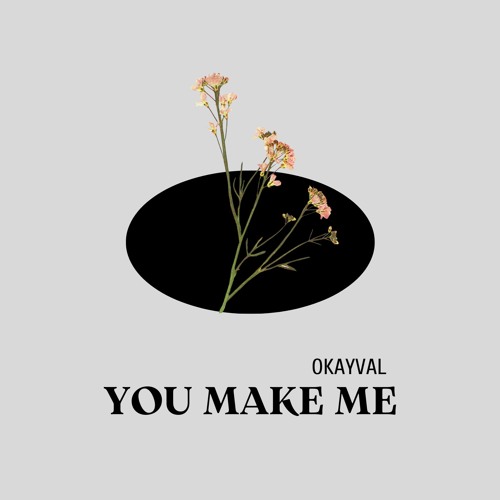 You Make Me