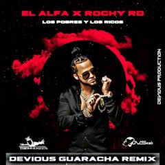 El Alfa, Rochy Rd - Los Pobres Y Los Ricos (Devious Guaracha Remix)