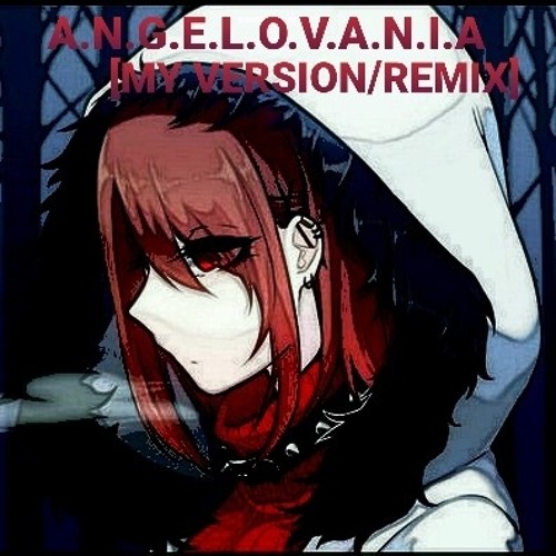 [STORYFELL/FELLSHIFT] A.N.G.E.L.O.V.A.N.I.A [MY VERSION/REMIX]