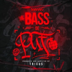 TRIXUS - BASS DE PUTO