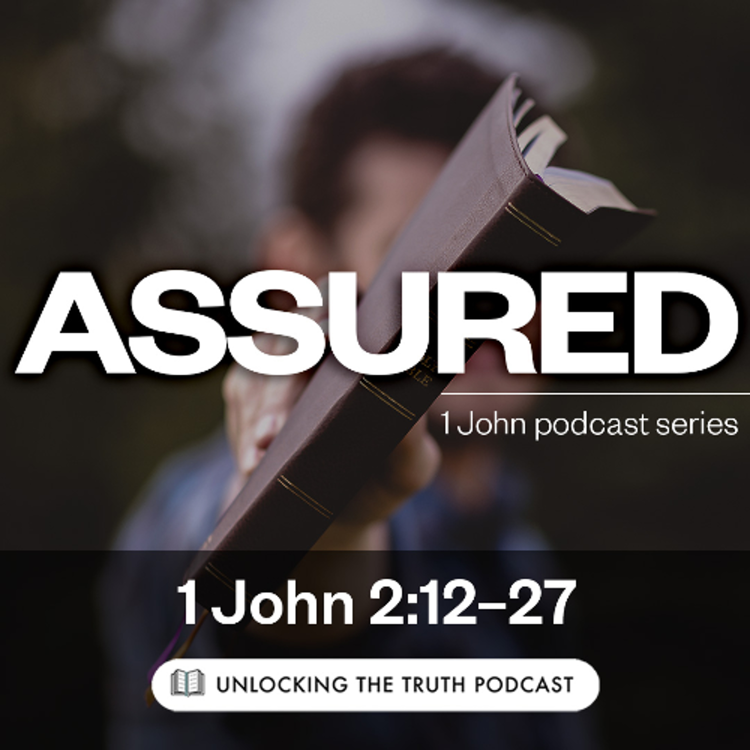 1 John 2:12-27 - Assured Ep 4 episode artwork