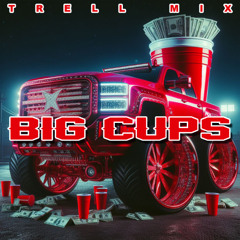 BIG CUPS