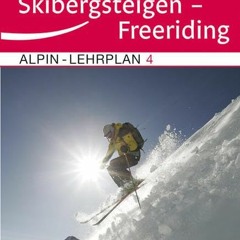 [READ PDF] Alpin-Lehrplan 4: Skibergsteigen – Freeriding