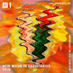 NTS ~ GiGi FM ~ New Moon Sagittarius 08/12/2021