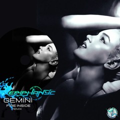 Gemini - Fire Inside - Epiphanyc Remix - [Freedownload]