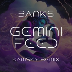 Gemini Feed (KAMSKY Remix)
