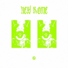 NEW ROME (Prod. The Flesh Machines, Lil Biscuit)