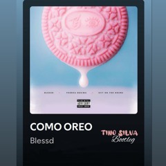 COMO OREO - BLESSD (TINO SILVA Afrohouse)