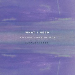 Avi Snow, LVAN  Sif Saga - What I Need