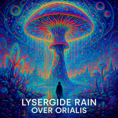 Lysergide Rain Over Orialis | Music video on Youtube