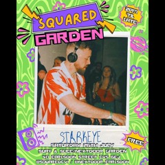 SQUARED Garden Party: Starkeye