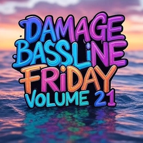 DAMAGE - Bassline Friday Mix Volume 21