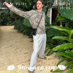 FELIX PATRY SHIFT RADIO 10/05/23
