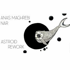 Anas Maghrebi - Nar (ASTROID Rework)