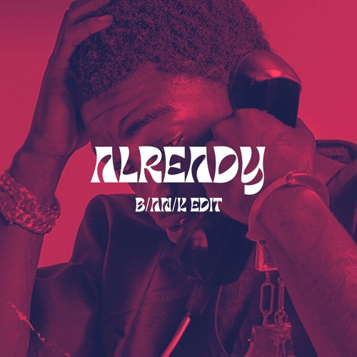 Kodak Black - Already (B/AN/K EDIT)