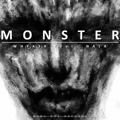 WhyAsk! - Monster Ft. NAJA
