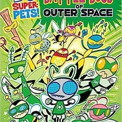 (PDF/DOWNLOAD) Battle Bugs of Outer Space (DC Super-Pets) BY Jane B. Mason (Author),Art Baltaza