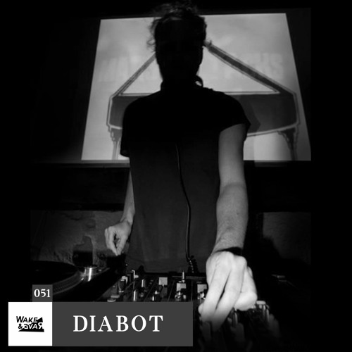 Wake & Rave / Special Guest | Podcast #51 | Diabot