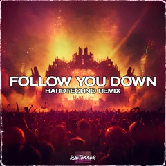 Rütekker - Follow You Down (Hardtechno Remix)