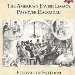 [View] PDF 📗 The American Jewish Legacy Passover Haggadah by  Yaakov Horowitz PDF EB