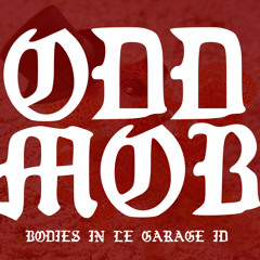 ODD MOB ID - BODIES IN LÈ GARAGE HQ