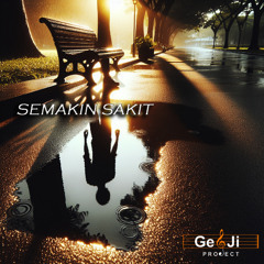 Ge&Ji Project - Semakin Sakit