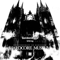 Golden Eggs - Viking (QORE’s EXTREME VIOLENT LOUD KICK EDIT)