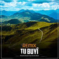 Tu Buyî (Remix) [feat. Derdo Beat]