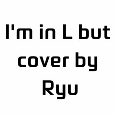 【줍에이】 I_m in L but _ cover by 아카이로 류