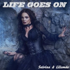 Life Goes On (Sabrina & Lillemäe)